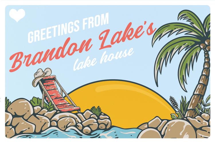Greetings from Brandon Lake's Lake House