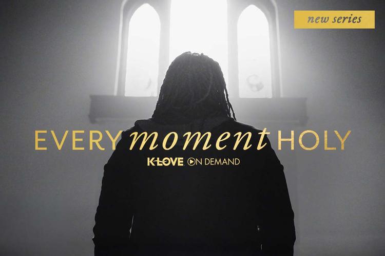 Watch Every Moment Holy for free with K-LOVE On Demand