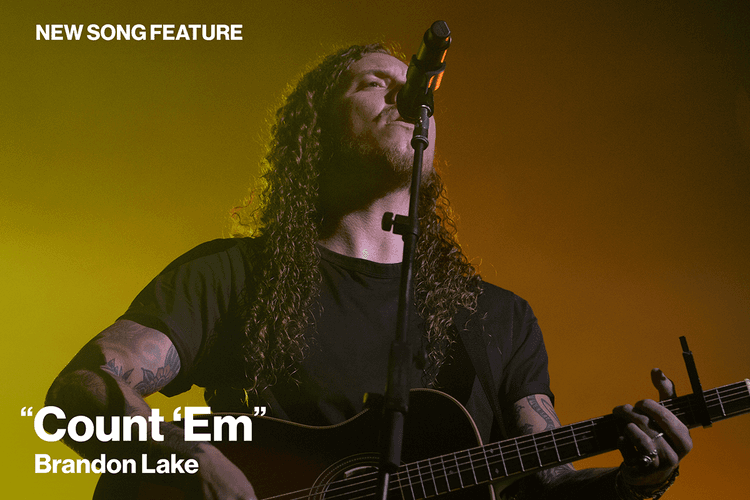 New Song Feature: "Count 'Em" Brandon Lake